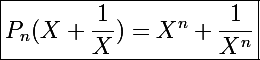 \Large \boxed{P_n(X+\frac{1}{X})=X^n+\frac{1}{X^n}}